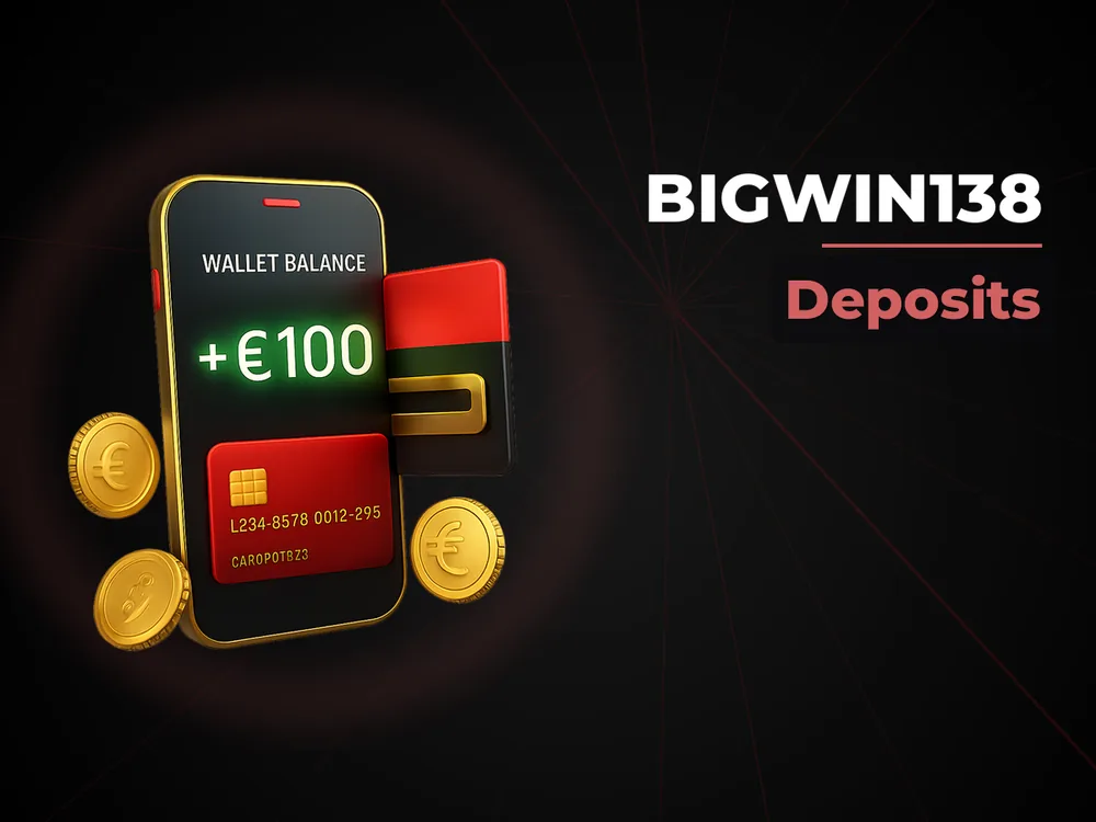 Bigwin138 - Deposits