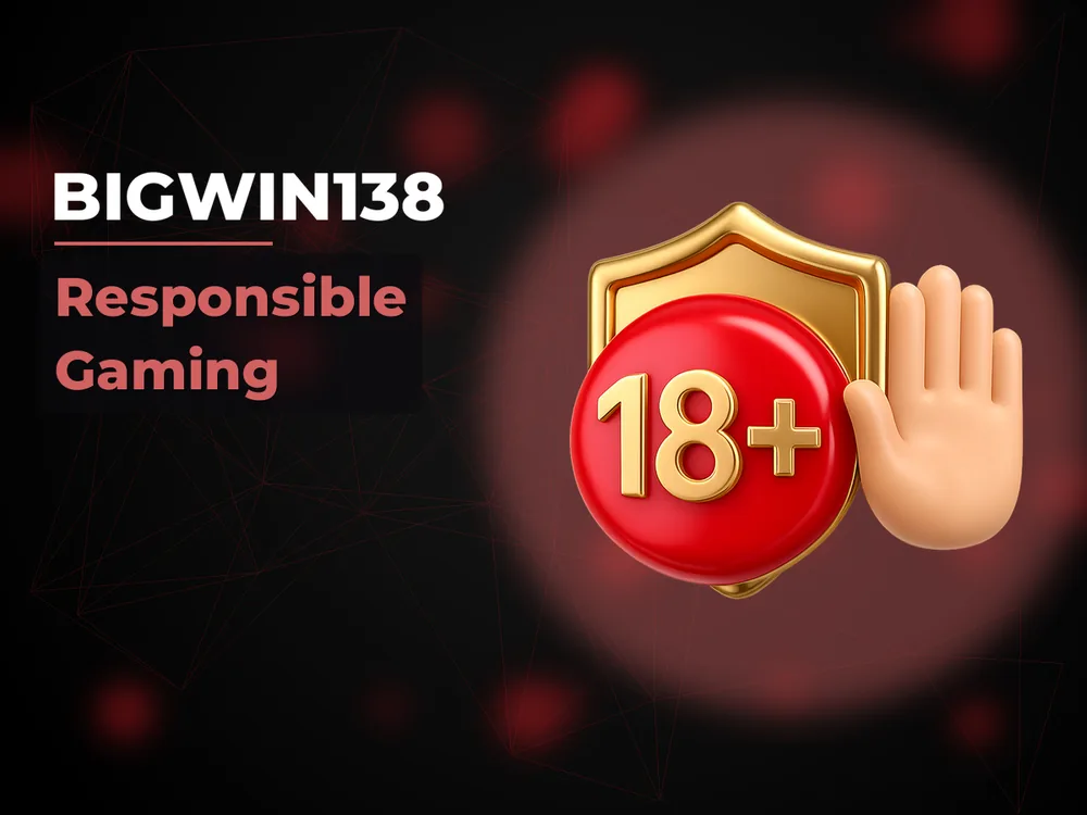 Bigwin138 - Responsible Gaming