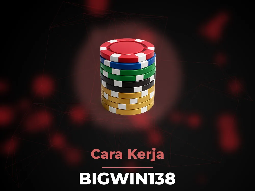 Bigwin138 - Cara Kerja