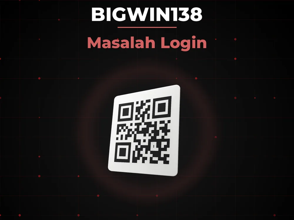 Bigwin138 - Masalah Login