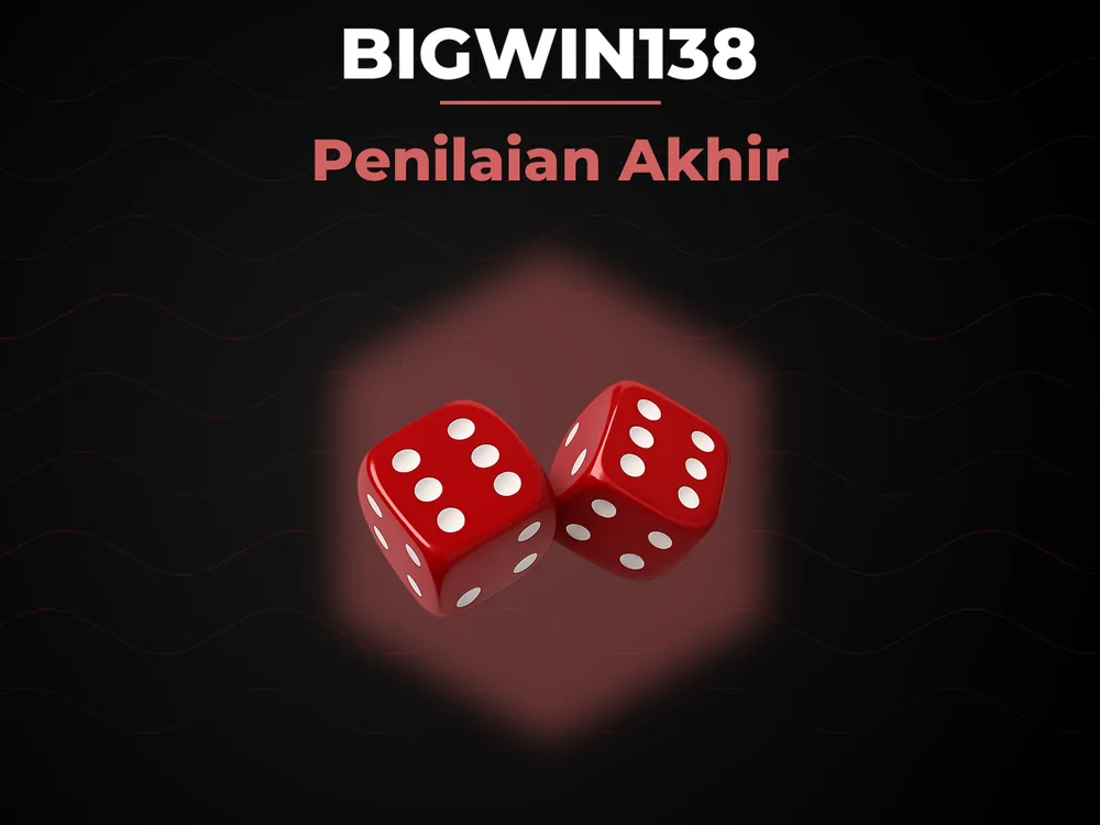 Bigwin138 - Penilaian Akhir