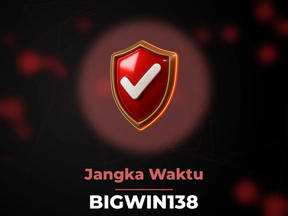 Bigwin138 - Jangka Waktu