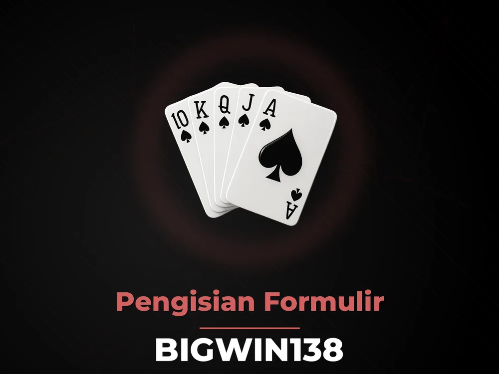 Bigwin138 - Pengisian Formulir